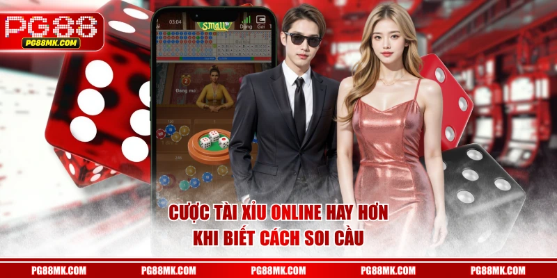 Cược Tài Xỉu online hay hơn khi biết cách soi cầu