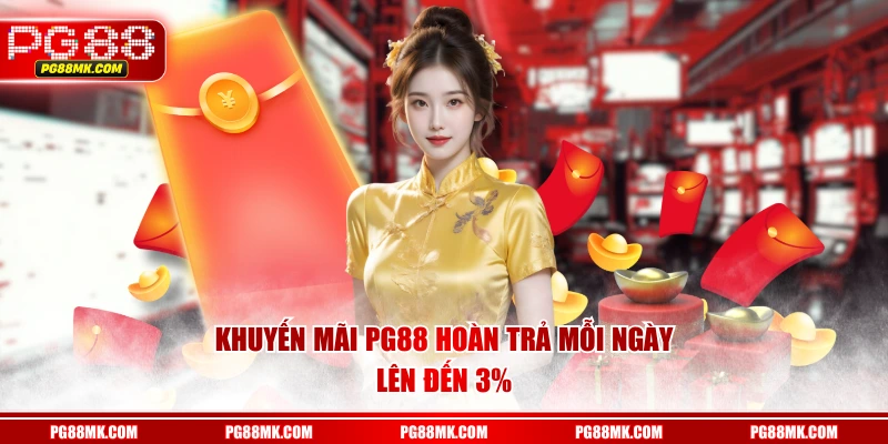 Khuyến mãi PG88 hoàn trả mỗi ngày lên đến 3%