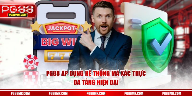 PG88 áp dụng hệ thống mã xác thực đa tầng hiện đại