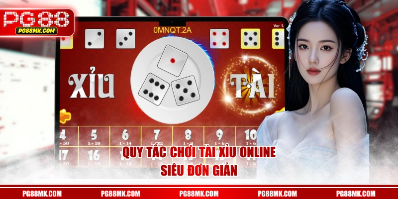 Quy tắc chơi Tài Xỉu online siêu đơn giản