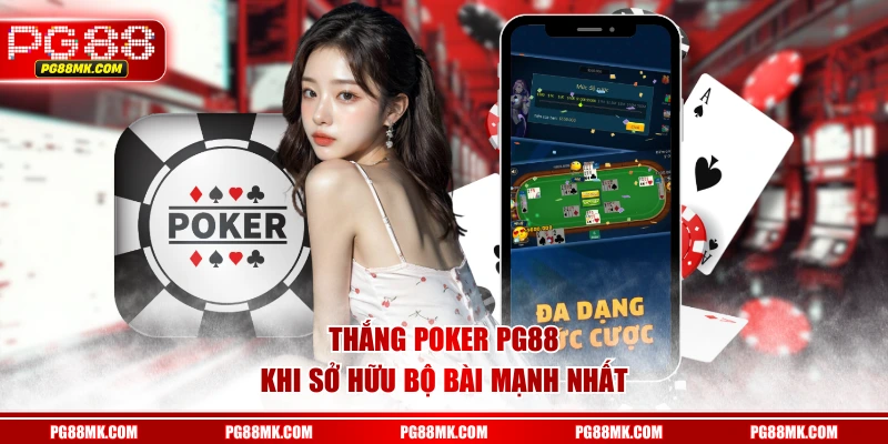 Thắng Poker PG88 khi sở hữu bộ bài mạnh nhất